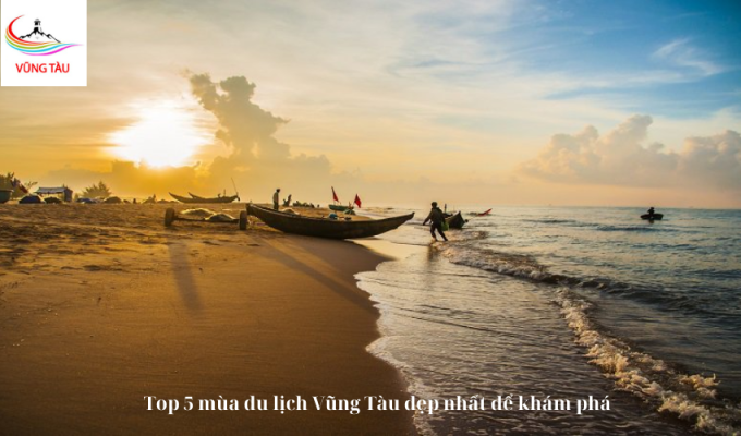 Top 5 mùa du lịch Vũng Tàu đẹp nhất để khám phá